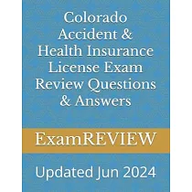 Colorado Accident & Health Insurance License Exam Review Questions & Answers