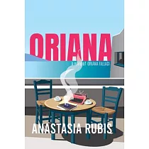 Oriana： A Novel： A Novel of Oriana Fallaci