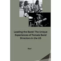 Leading the Band： The Unique Experiences of Female Band Directors in the US