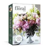 The Floral Deck： 50 Flower Arrangements for Every Occasion