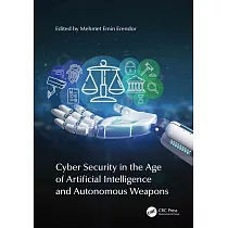 Cyber Security in the Age of Artificial Intelligence and Autonomous Weapons