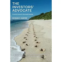 The Investors’ Advocate： Practical Counsel for Successful Investing