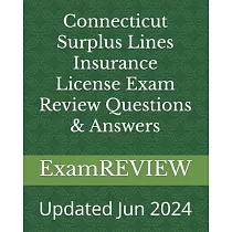 Connecticut Surplus Lines Insurance License Exam Review Questions & Answers