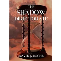 The Shadow Directorate： Will the shadows of time consume us all?