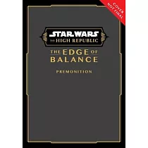 Star Wars： The High Republic， the Edge of Balance： Premonition