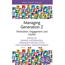 Managing Generation Z： Motivation， Engagement and Loyalty