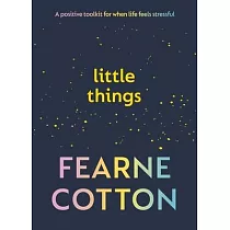 Little Things： A Positive Toolkit for When Life Feels Stressful