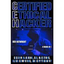 Certified Ethical Hacker： Session Hijacking， SQL Injections， Cloud Computing， And Cryptography