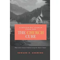 The CHURCH CURE： Overcoming Church Problems