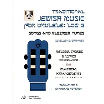Traditional Jewish Music for Ukulele： Low G： Songs and Klezmer Tunes