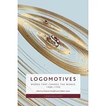 Logomotives： Words That Change the World， 1400─1700