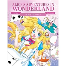 Manga Classics： Alice in Wonderland： Great Literature Brought to Life