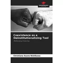 Coexistence as a Deinstitutionalizing Tool