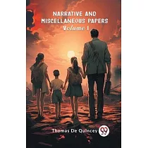 Narrative and Miscellaneous Papers Volume I