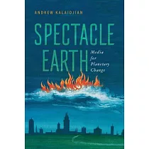 Spectacle Earth： Media for Planetary Change