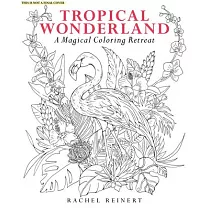 Tropical Wonderland： A Magical Coloring Retreat