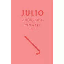 Julio： Conqueror of the Crowbar