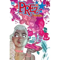 Prez by Mark Russell and Ben Caldwell： The Deluxe Edition