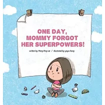 One Day， Mommy Forgot Her Superpowers