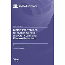 Dietary Interventions for Human General and Oral Health and Disease Reduction