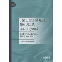 The Bank of Japan， the Oecd， and Beyond： Reflections from a Lifetime’s Work
