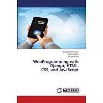 WebProgramming with Django， HTML， CSS， and JavaScript