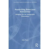 Researching Street─Level Bureaucracy： Bringing Out the Interpretive Dimensions