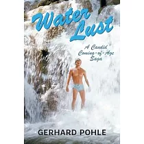 Water Lust： A Candid Coming─of─Age Saga