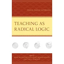 Teaching as Radical Logic： Dialectic， Analectic， and Education