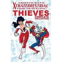 Aristocratic Xtraterrestrial Time─Traveling Thieves： The Complete Collection