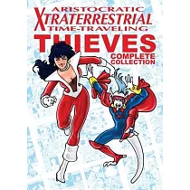 Aristocratic Xtraterrestrial Time─Traveling Thieves： The Complete Collection