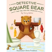 Detective Square Bear and the Pee─Pee Problem： A Fun Rhyming Book for Kids Aged 2─6， A Heartwarming Tale of Friendship and Family