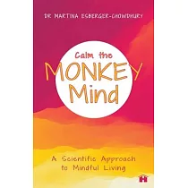 Calm the Monkey Mind： A Scientific Approach to Mindful Living