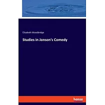 Studies in Jonson’s Comedy
