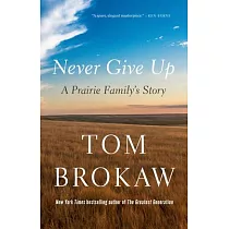 Never Give Up： A Prairie Family’s Story