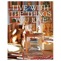 Live with the Things You Love: And You’ll Live Happily Ever After
