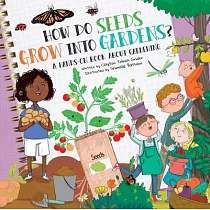 How Do Seeds Grow Into Gardens?： A Hands─On Book about Gardening
