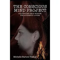 The Conscious Mind Project： Cultivating Self Wisdom for Authentic Living