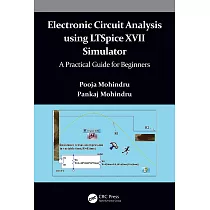 Electronic Circuit Analysis Using Ltspice XVII Simulator： A Practical Guide for Beginners