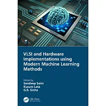 VLSI and Hardware Implementations Using Modern Machine Learning Methods