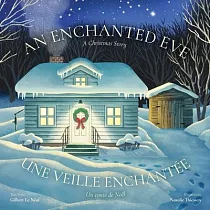 Une veille enchantée An Enchanted Eve： Un conte de Noël A Christmas Story