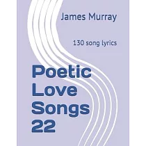 Poetic Love Songs 22： 130 song lyrics