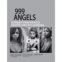 999 Angels (Volume 1. Multilingual， new enhanced rough edition.)： Street Portraits Photo Encyclopedia