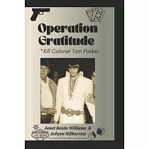 Operation Gratitude： Kill Colonel Tom Parker