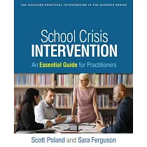 School Crisis Intervention： An Essential Guide for Practitioners