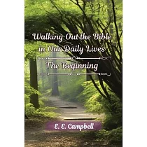 Walking Out the Bible in Our Daily Lives： The Beginning