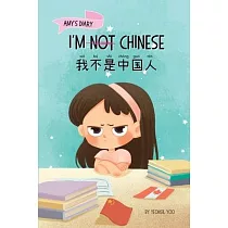 I’m Not Chinese (我不是中国人)： Bilingual Children’s Book Written in English and Simplified Chinese with Pinyin