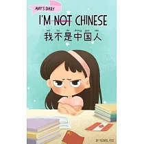 I’m Not Chinese (我不是中国人)： Bilingual Children’s Book Written in English and Simplified Chinese with Pinyin