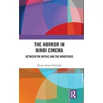 The Horror in Hindi Cinema： Between the Mythic and the Monstrous