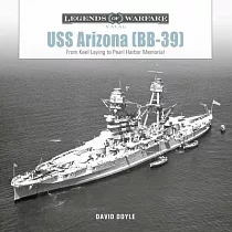 USS Arizona (Bb─39)： From Keel Laying to Pearl Harbor Memorial